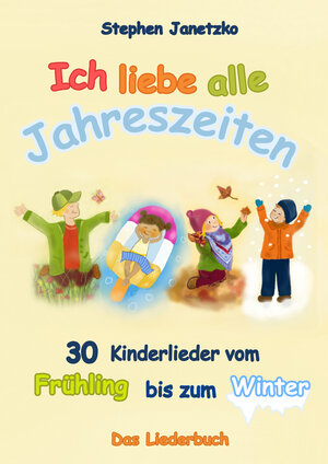 Buchcover Ich liebe alle Jahreszeiten | Stephen Janetzko | EAN 9783957228857 | ISBN 3-95722-885-9 | ISBN 978-3-95722-885-7