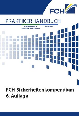 Buchcover FCH-Sicherheitenkompendium 6. Auflage | Bettina Bieberstein | EAN 9783957251657 | ISBN 3-95725-165-6 | ISBN 978-3-95725-165-7