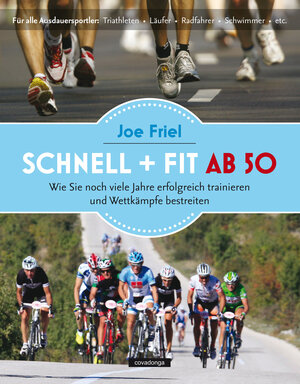 Buchcover Schnell + fit ab 50 | Joe Friel | EAN 9783957260086 | ISBN 3-95726-008-6 | ISBN 978-3-95726-008-6