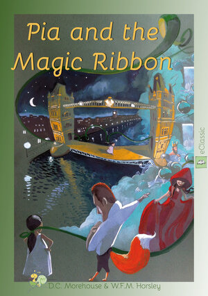 Buchcover Pia and the Magic Ribbon (eBook Classic) | D.C. Morehouse | EAN 9783957270290 | ISBN 3-95727-029-4 | ISBN 978-3-95727-029-0