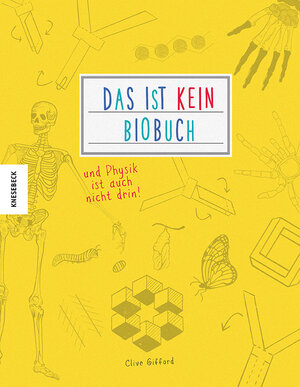 Buchcover Das ist kein Biobuch – und Physik ist auch nicht drin! | Clive Gifford | EAN 9783957280299 | ISBN 3-95728-029-X | ISBN 978-3-95728-029-9
