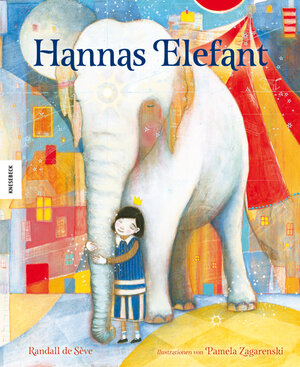 Buchcover Hannas Elefant | Randall de Sève | EAN 9783957282583 | ISBN 3-95728-258-6 | ISBN 978-3-95728-258-3