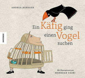 Buchcover Ein Käfig ging einen Vogel suchen | Andrea Hensgen | EAN 9783957284389 | ISBN 3-95728-438-4 | ISBN 978-3-95728-438-9