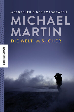 Buchcover Die Welt im Sucher | Michael Martin | EAN 9783957285737 | ISBN 3-95728-573-9 | ISBN 978-3-95728-573-7