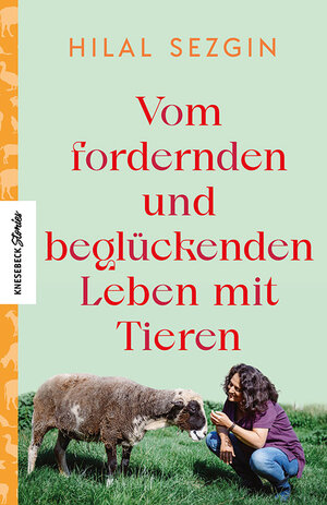 Buchcover Vom fordernden und beglückenden Leben mit Tieren | Hilal Sezgin | EAN 9783957287021 | ISBN 3-95728-702-2 | ISBN 978-3-95728-702-1