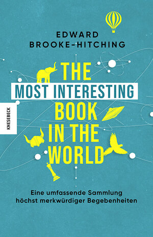 Buchcover The Most Interesting Book in the World | Edward Brooke-Hitching | EAN 9783957289933 | ISBN 3-95728-993-9 | ISBN 978-3-95728-993-3