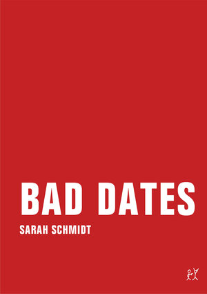 Buchcover Bad Dates | Sarah Schmidt | EAN 9783957320278 | ISBN 3-95732-027-5 | ISBN 978-3-95732-027-8