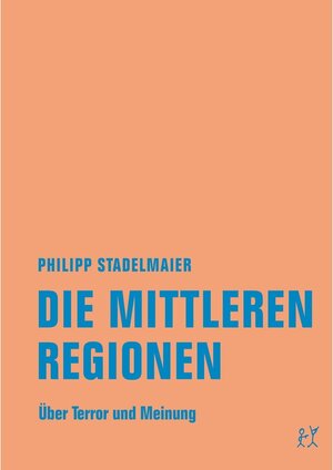 Buchcover Die mittleren Regionen | Philipp Stadelmaier | EAN 9783957321695 | ISBN 3-95732-169-7 | ISBN 978-3-95732-169-5