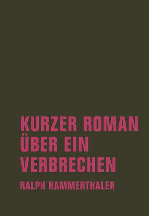 Buchcover Kurzer Roman über ein Verbrechen | Ralph Hammerthaler | EAN 9783957321947 | ISBN 3-95732-194-8 | ISBN 978-3-95732-194-7
