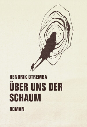 Buchcover Über uns der Schaum | Hendrik Otremba | EAN 9783957322340 | ISBN 3-95732-234-0 | ISBN 978-3-95732-234-0
