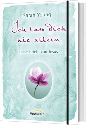 Buchcover Ich lass dich nie allein | Sarah Young | EAN 9783957340269 | ISBN 3-95734-026-8 | ISBN 978-3-95734-026-9