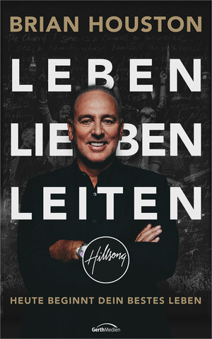 Buchcover Leben. Lieben. Leiten. | Brian Houston | EAN 9783957340917 | ISBN 3-95734-091-8 | ISBN 978-3-95734-091-7