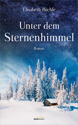 Buchcover Unter dem Sternenhimmel | Elisabeth Büchle | EAN 9783957341358 | ISBN 3-95734-135-3 | ISBN 978-3-95734-135-8
