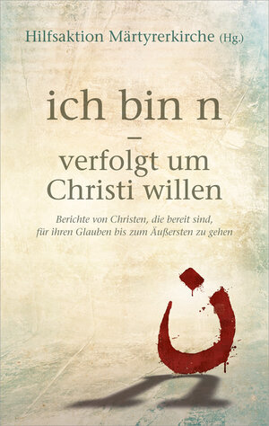 Buchcover ich bin n - verfolgt um Christi willen  | EAN 9783957341952 | ISBN 3-95734-195-7 | ISBN 978-3-95734-195-2