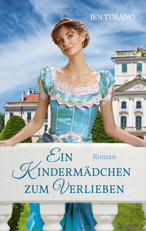 Buchcover Ein Kindermädchen zum Verlieben | Jen Turano | EAN 9783957344618 | ISBN 3-95734-461-1 | ISBN 978-3-95734-461-8