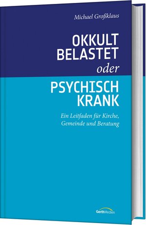 Buchcover Okkult belastet oder psychisch krank  | EAN 9783957345530 | ISBN 3-95734-553-7 | ISBN 978-3-95734-553-0