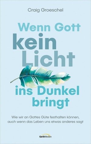 Buchcover Wenn Gott kein Licht ins Dunkel bringt | Craig Groeschel | EAN 9783957345929 | ISBN 3-95734-592-8 | ISBN 978-3-95734-592-9