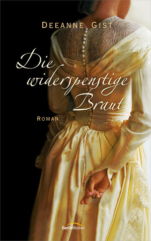 Buchcover Die widerspenstige Braut | Deeanne Gist | EAN 9783957346476 | ISBN 3-95734-647-9 | ISBN 978-3-95734-647-6