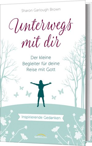 Buchcover Unterwegs mit dir - Geschenkausgabe  | EAN 9783957346544 | ISBN 3-95734-654-1 | ISBN 978-3-95734-654-4