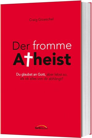 Buchcover Der fromme Atheist | Craig Groeschel | EAN 9783957346551 | ISBN 3-95734-655-X | ISBN 978-3-95734-655-1