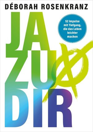 Buchcover Ja zu dir | Déborah Rosenkranz | EAN 9783957347169 | ISBN 3-95734-716-5 | ISBN 978-3-95734-716-9