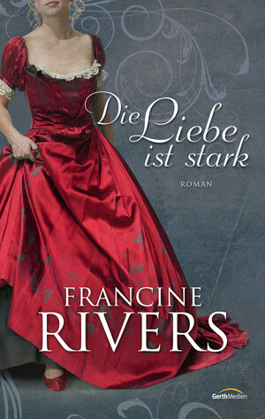 Buchcover Die Liebe ist stark | Francine Rivers | EAN 9783957348029 | ISBN 3-95734-802-1 | ISBN 978-3-95734-802-9