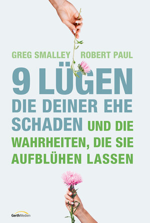 Buchcover 9 Lügen, die deiner Ehe schaden | Greg Smalley | EAN 9783957348340 | ISBN 3-95734-834-X | ISBN 978-3-95734-834-0