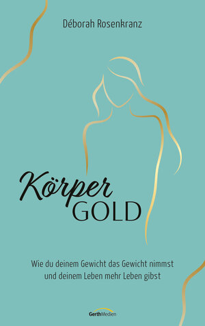 Buchcover Körpergold | Déborah Rosenkranz | EAN 9783957348746 | ISBN 3-95734-874-9 | ISBN 978-3-95734-874-6