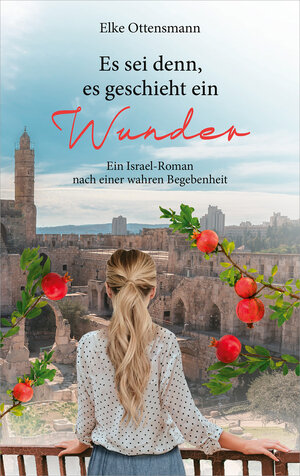 Buchcover Es sei denn, es geschieht ein Wunder | Elke Ottensmann | EAN 9783957349767 | ISBN 3-95734-976-1 | ISBN 978-3-95734-976-7