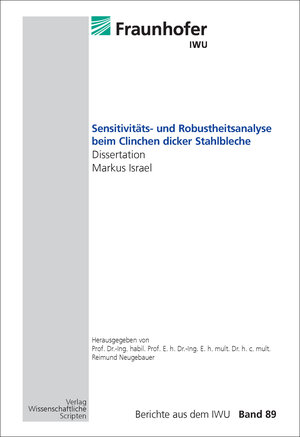 Buchcover Sensitivitäts- und Robustheitsanalyse beim Clinchen dicker Stahlbleche | Markus Israel | EAN 9783957350305 | ISBN 3-95735-030-1 | ISBN 978-3-95735-030-5