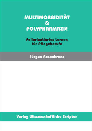 Buchcover MULTIMORBIDITÄT & POLYPHARMAZIE | Jürgen Rosenkranz | EAN 9783957350312 | ISBN 3-95735-031-X | ISBN 978-3-95735-031-2