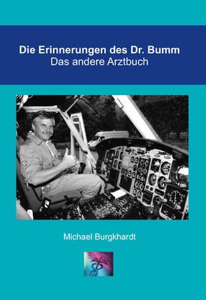 Buchcover Die Erinnerungen des Doktor Bumm | Michael Burgkhardt | EAN 9783957350435 | ISBN 3-95735-043-3 | ISBN 978-3-95735-043-5