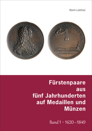 Buchcover Fürstenpaare aus fünf Jahrhunderten auf Medaillen und Münzen | Martin Leibfried | EAN 9783957350497 | ISBN 3-95735-049-2 | ISBN 978-3-95735-049-7