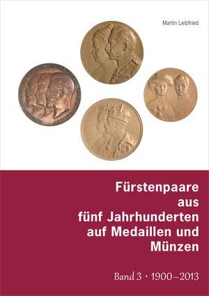 Buchcover Fürstenpaare aus fünf Jahrhunderten auf Medaillen und Münzen | Martin Leibfried | EAN 9783957350510 | ISBN 3-95735-051-4 | ISBN 978-3-95735-051-0