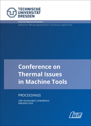 Buchcover Conference on Thermal Issues in Machine Tools  | EAN 9783957350855 | ISBN 3-95735-085-9 | ISBN 978-3-95735-085-5