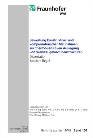 Buchcover Bewertung konstruktiver und kompensatorischer Maßnahmen zur thermo-sensitiven Auslegung von Werkzeugmaschinenstrukturen | Joachim Regel | EAN 9783957350893 | ISBN 3-95735-089-1 | ISBN 978-3-95735-089-3