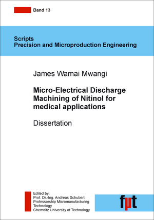 Buchcover Micro-Electrical Discharge Machining of Nitinol for medical applications | James Wamai Mwangi | EAN 9783957351074 | ISBN 3-95735-107-3 | ISBN 978-3-95735-107-4