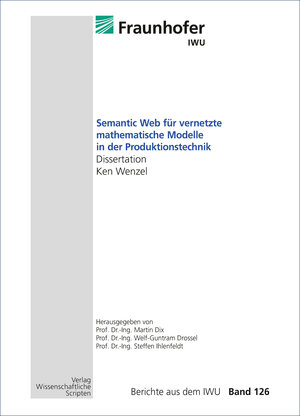 Buchcover Semantic Web für vernetzte mathematische Modelle in der Produktionstechnik | Ken Wenzel | EAN 9783957351586 | ISBN 3-95735-158-8 | ISBN 978-3-95735-158-6