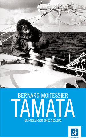 Buchcover Tamata | Bernard Moitessier | EAN 9783957370075 | ISBN 3-95737-007-8 | ISBN 978-3-95737-007-5