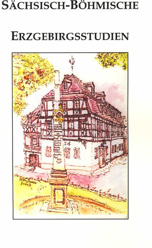 Buchcover Sächsisch-Böhmische Erzgebirgsstudien | Jörg Schmiedel | EAN 9783957410146 | ISBN 3-95741-014-2 | ISBN 978-3-95741-014-6