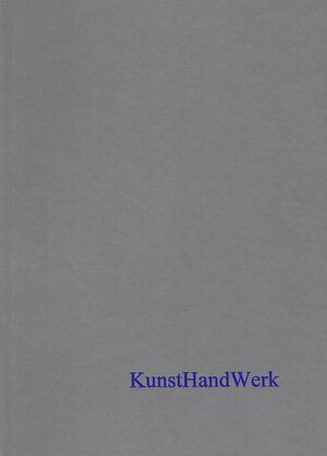 Buchcover KunstHandWerk  | EAN 9783957410795 | ISBN 3-95741-079-7 | ISBN 978-3-95741-079-5