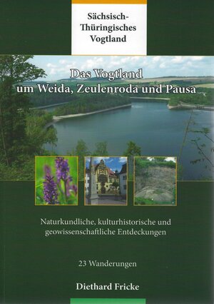 Buchcover Das Vogtland um Weida, Zeulenroda und Pausa | Diethard Fricke | EAN 9783957410948 | ISBN 3-95741-094-0 | ISBN 978-3-95741-094-8
