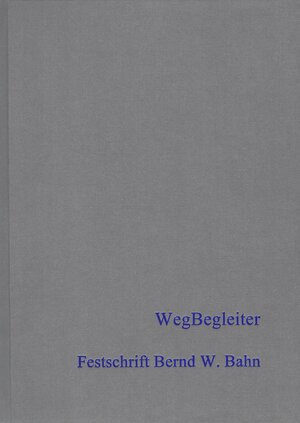 Buchcover WegBegleiter – Interdisziplinäre Beiträge zur Altwege- und Burgenforschung  | EAN 9783957411129 | ISBN 3-95741-112-2 | ISBN 978-3-95741-112-9