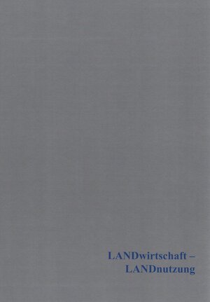 Buchcover LANDwirtschaft – LANDnutzung | Janine Fries-Knoblach | EAN 9783957411259 | ISBN 3-95741-125-4 | ISBN 978-3-95741-125-9