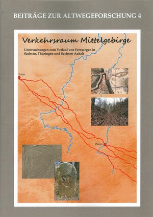 Buchcover Verkehrsraum Mittelgebirge (Altwegeforschung 4)  | EAN 9783957411723 | ISBN 3-95741-172-6 | ISBN 978-3-95741-172-3