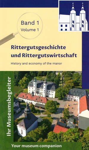 Buchcover Museumsbegleiter Band 1 - Rittergutgeschichte und Rittergutwirtschaft  | EAN 9783957411822 | ISBN 3-95741-182-3 | ISBN 978-3-95741-182-2