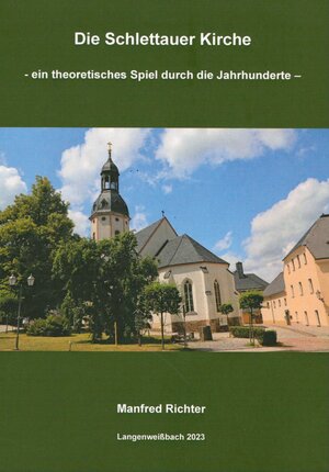 Buchcover Die Schlettauer Kirche | Manfred Richter | EAN 9783957412027 | ISBN 3-95741-202-1 | ISBN 978-3-95741-202-7