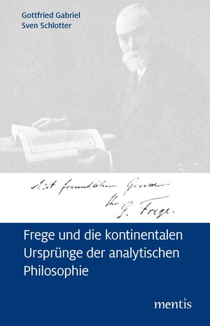 Buchcover Frege und die kontinentalen Ursprünge der analytischen Philosophie | Gottfried Gabriel | EAN 9783957431059 | ISBN 3-95743-105-0 | ISBN 978-3-95743-105-9