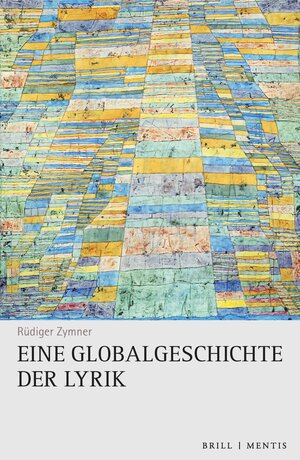 Buchcover Eine Globalgeschichte der Lyrik | Rüdiger Zymner | EAN 9783957432759 | ISBN 3-95743-275-8 | ISBN 978-3-95743-275-9