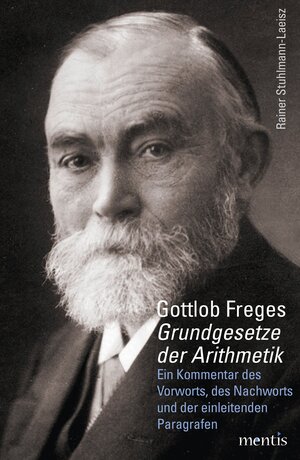 Buchcover Gottlob Freges „Grundgesetze der Arithmetik“ | Rainer Stuhlmann-Laeisz | EAN 9783957437174 | ISBN 3-95743-717-2 | ISBN 978-3-95743-717-4